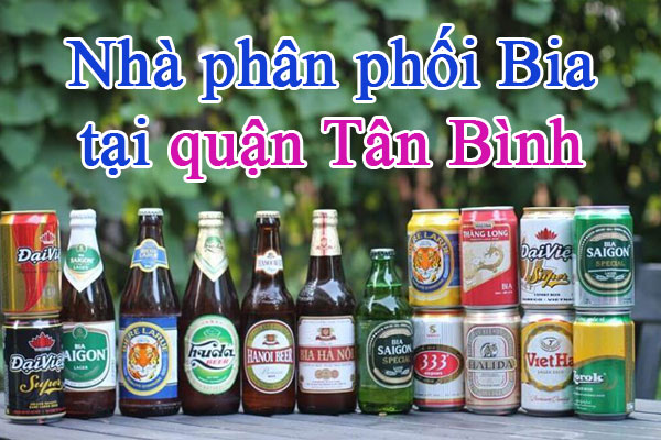 Nhà cung cấp Bia nội ngoại nhập uy tín ở quận Tân Bình - TPHCM