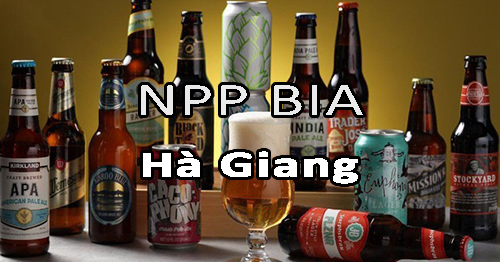 Tìm nhà phân phối bia nội ngoại nhập uy tín ở Hà Giang