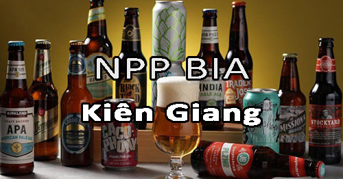 Tìm nhà phân phối bia nội ngoại nhập uy tín ở Kiên Giang