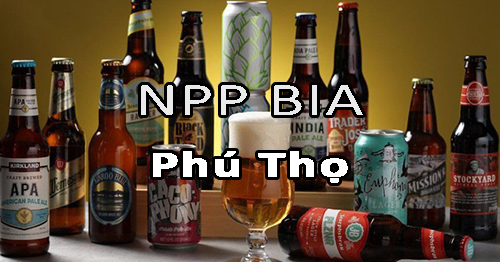 Tìm nhà phân phối bia nội ngoại nhập uy tín ở Phú Thọ