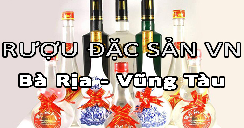 Tìm nhà phân phối rượu đặc sản Việt Nam uy tín ở Bà Rịa - Vũng Tàu