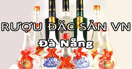 Tìm nhà phân phối rượu đặc sản Việt Nam uy tín ở Đà Nẵng