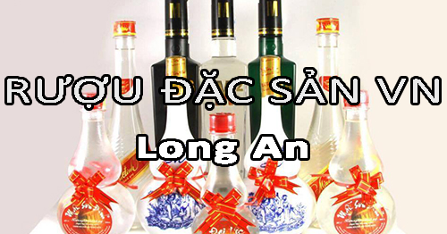 Tìm nhà phân phối rượu đặc sản Việt Nam uy tín ở Long An