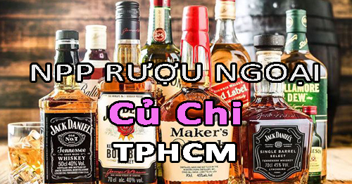 Tìm NPP rượu ngoại uy tín ở Củ Chi - TPHCM
